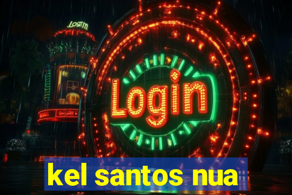 kel santos nua